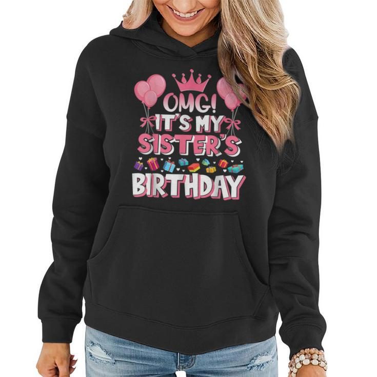 Omg It's My Sister's Birthday Happy To Me You Brother Cousin Women Hoodie