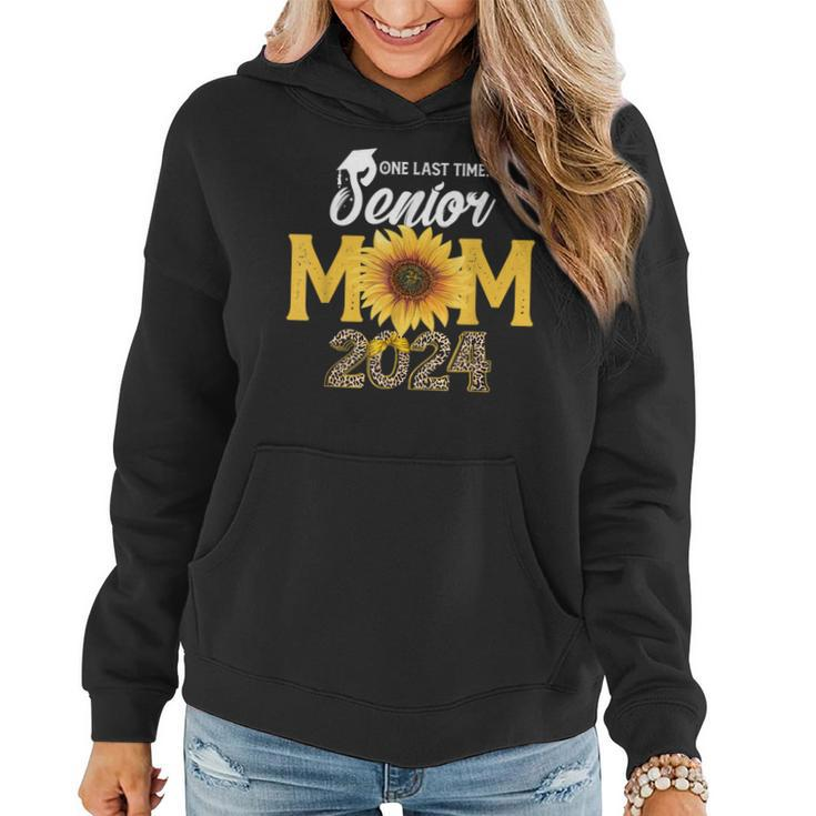 One Last Time Senior Mom 2024 Senior Mama Class Of 2024 Women Hoodie