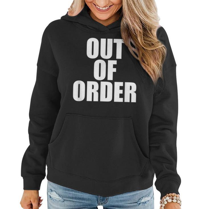 Out Of Order Dysfunctional Sarcastic Quote Women Hoodie