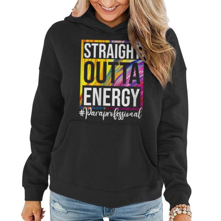 Paraprofessional Straight Outta Energy Para Teacher Presents Women Hoodie
