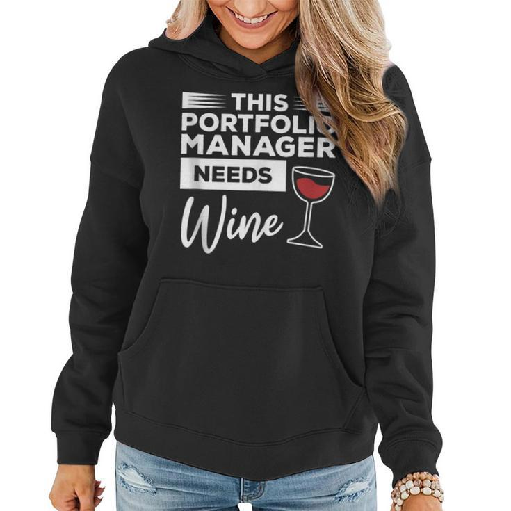 This Portfolio Manager Needs Wine Women Hoodie