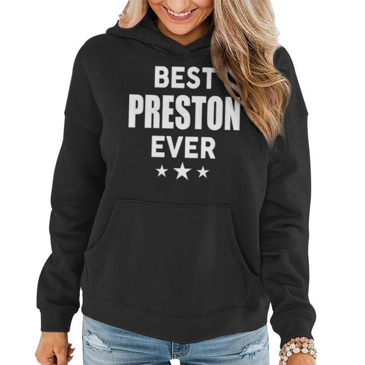 Preston Name Gift Best Preston Ever V2 Women Hoodie