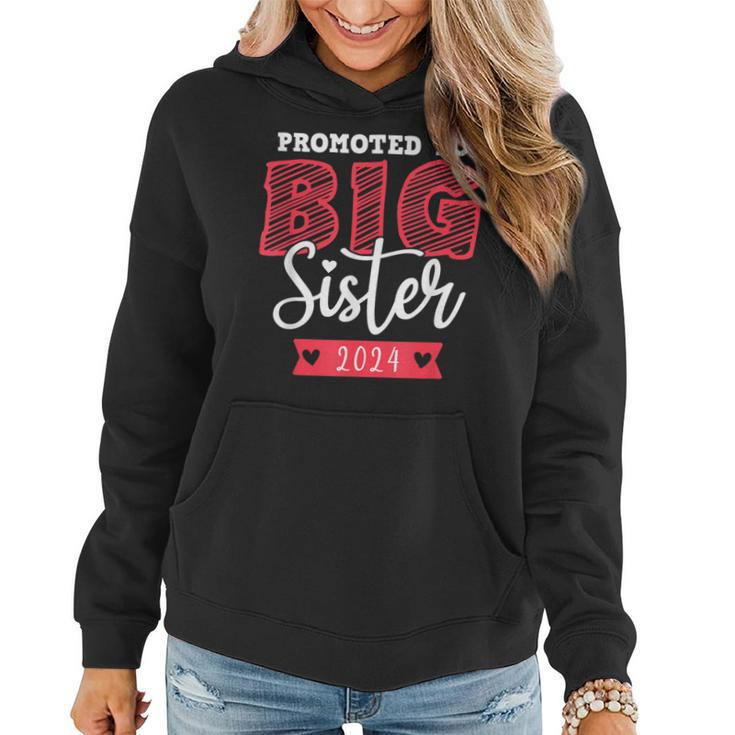 Promoted To Big Sister 2024 Announcement Kids Toddler Girls Gifts For Sister Funny Gifts Women Hoodie