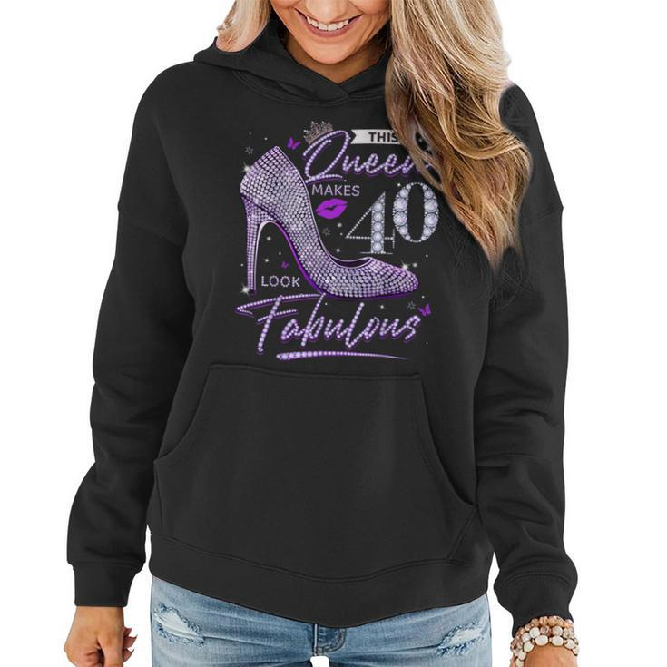 This Queen Makes 40 Looks Fabulous 40Th Birthday Women Hoodie