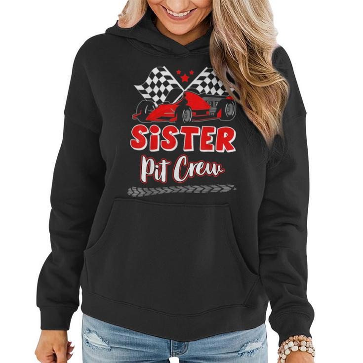 Race Car Birthday Party Racing Family Sister Pit Crew Gifts For Sister Funny Gifts Women Hoodie