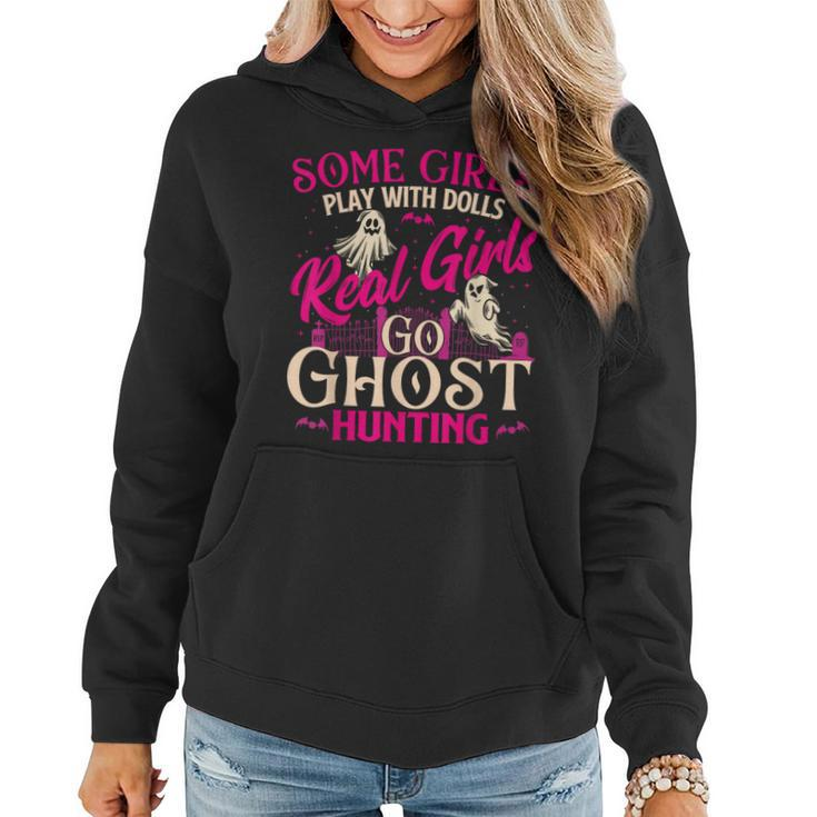 Real Girls Go Ghost Hunting Ghosts Paranormal Researcher Women Hoodie