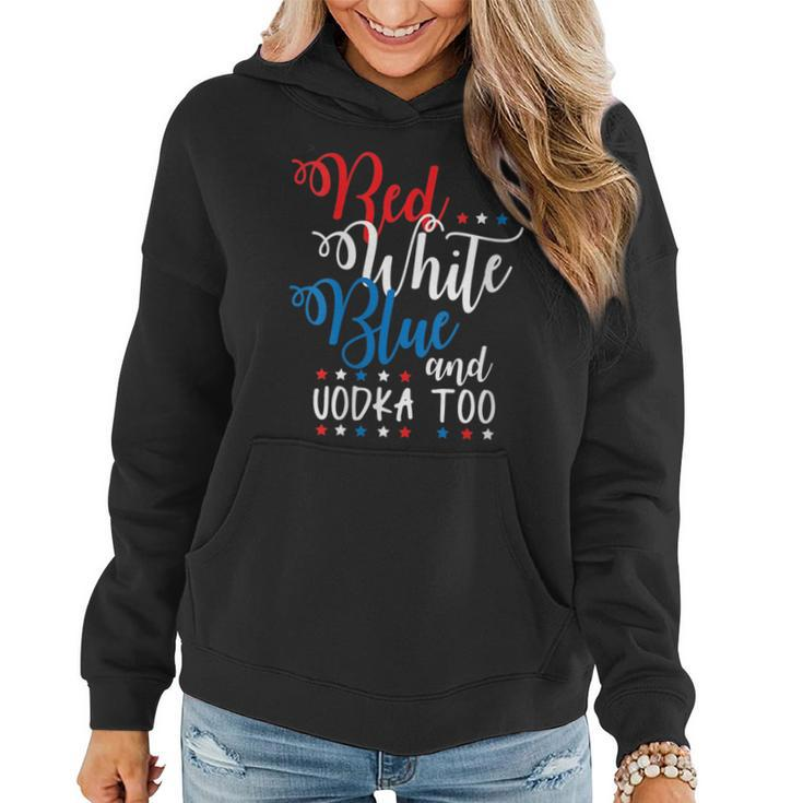 Red White Vodka Funny Alcohol Usa 4Th July  Women Hoodie
