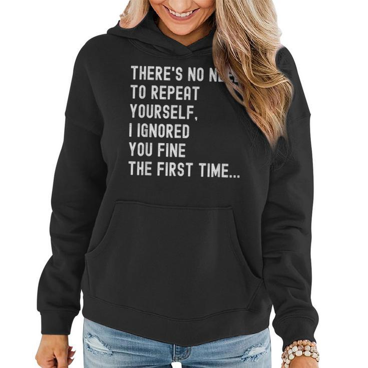 There's No Need To Repeat Yourself Sarcastic Humor Women Hoodie