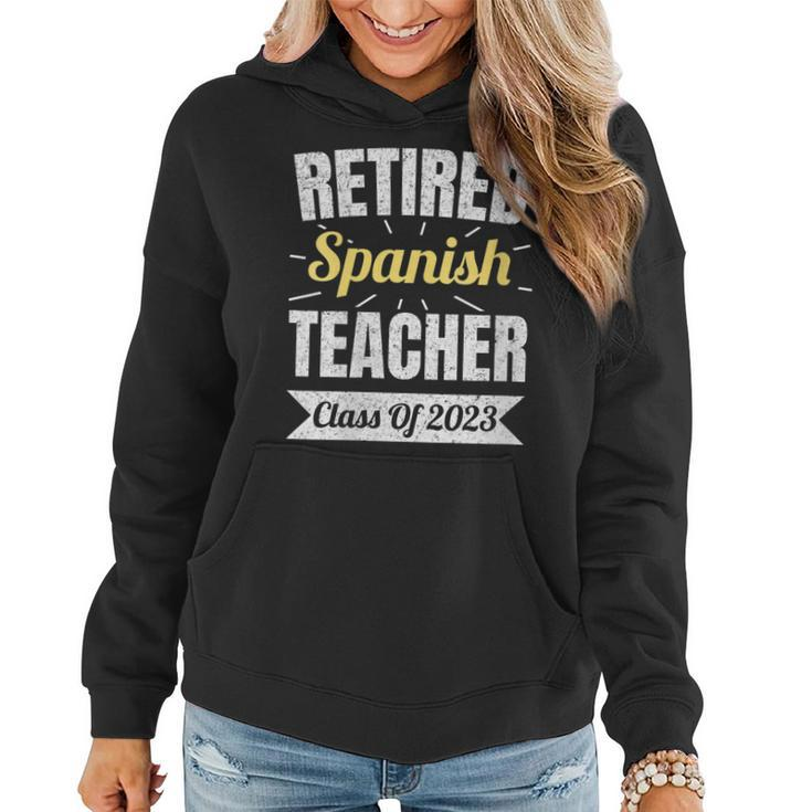 Retired Spanish Teacher Class Of 2023 Teacher Retirement Women Hoodie
