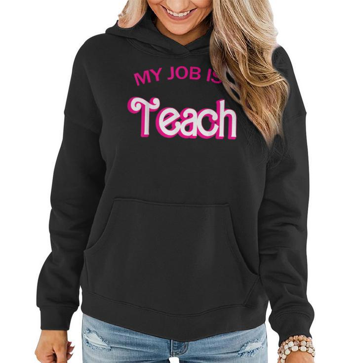 Retro School Humor Teacher Life My Job Is Teach Women Hoodie
