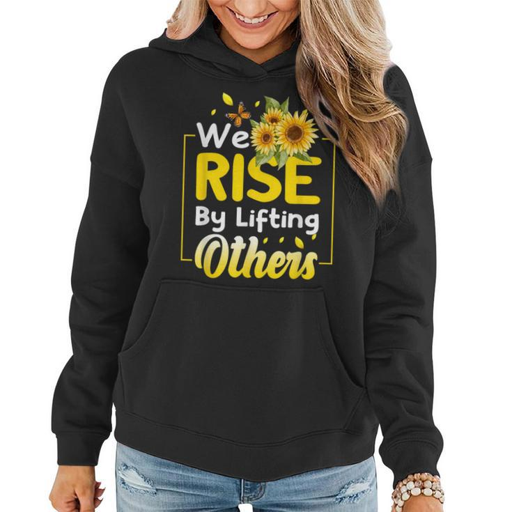 We Rise By Lifting Others Sunflower Inspirational Motivation Women Hoodie
