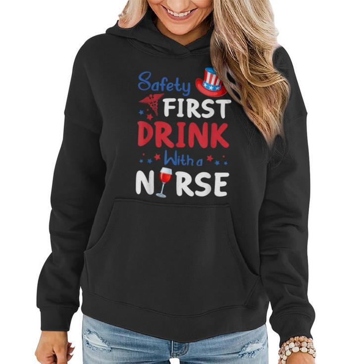 Safety First Drink With A Nurse Wine 4Th Of July Women Hoodie
