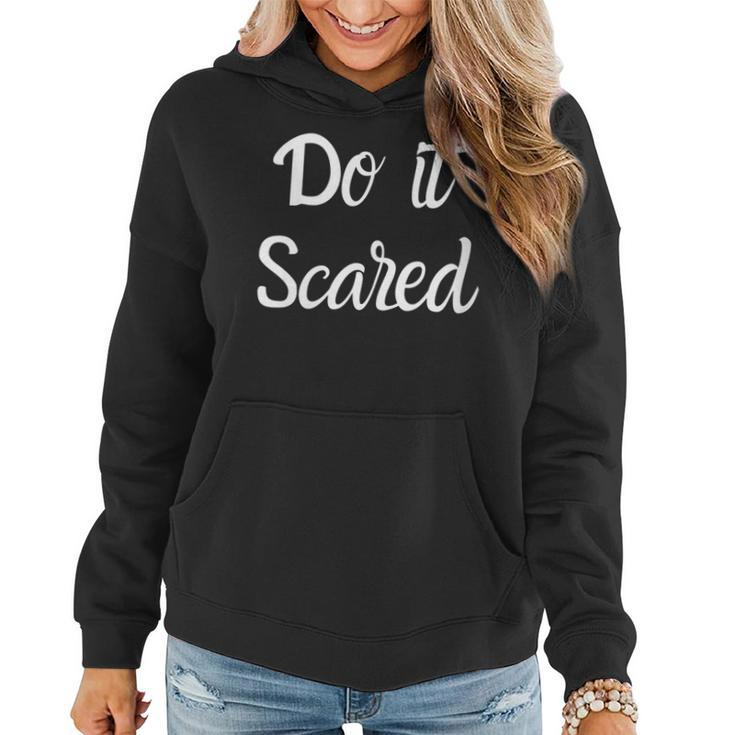 Do It Scared Inspires Courage Motivational Women Hoodie
