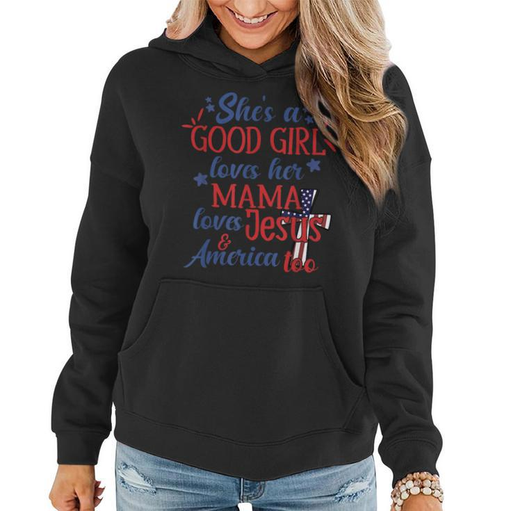 Shes A Good Girl Loves Her Mama Loves Jesus And America Too  Women Hoodie