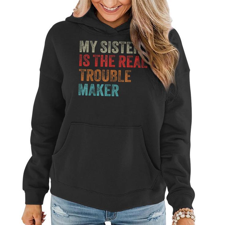 My Sister Is The Real Trouble Maker Girls Boys Groovy Women Hoodie