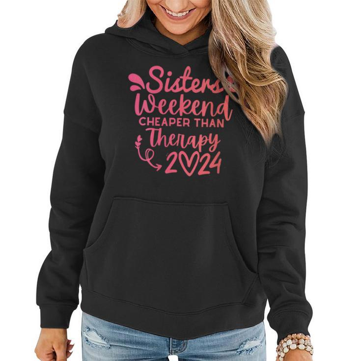 Sisters Weekend Cheapers Than Therapy 2024 Girls Trip Women Hoodie