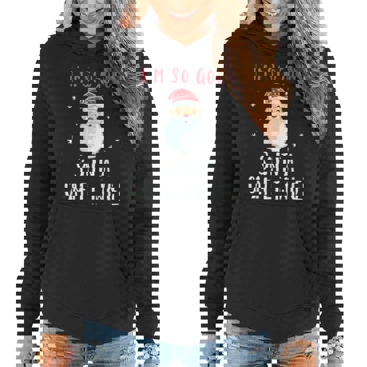 Im So Good Santa Came Twice Naughty Christmas Women Hoodie