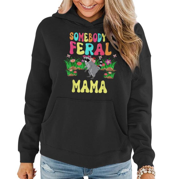 Somebodys Feral Mama Cute Raccoon Bow Tie Flowers Animal  Gifts For Mama Funny Gifts Women Hoodie