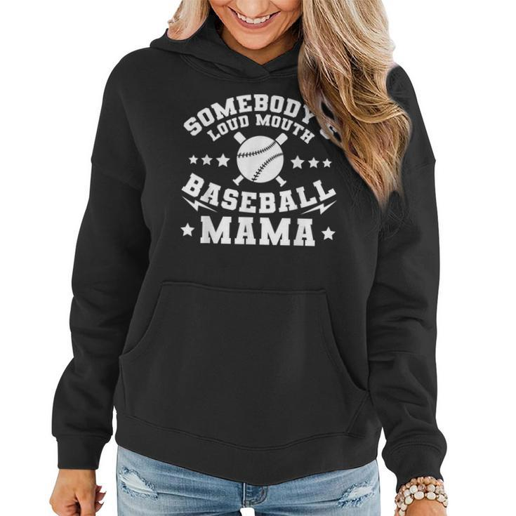 Somebodys Loud Mouth Baseball Mama Mothers Day Mom  Gifts For Mom Funny Gifts Women Hoodie