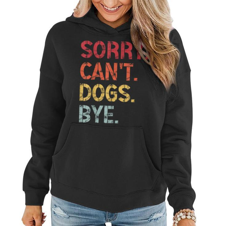 Sorry Can't Dogs Bye Retro Vintage Dog For Women Hoodie