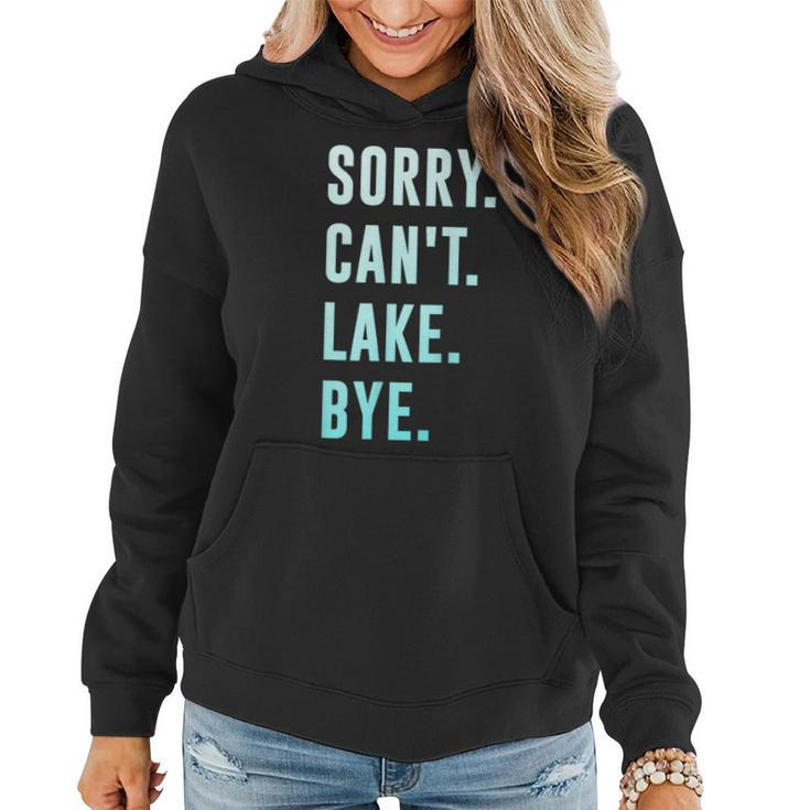 Sorry Cant Lake Bye  Gift For Womens Women Hoodie
