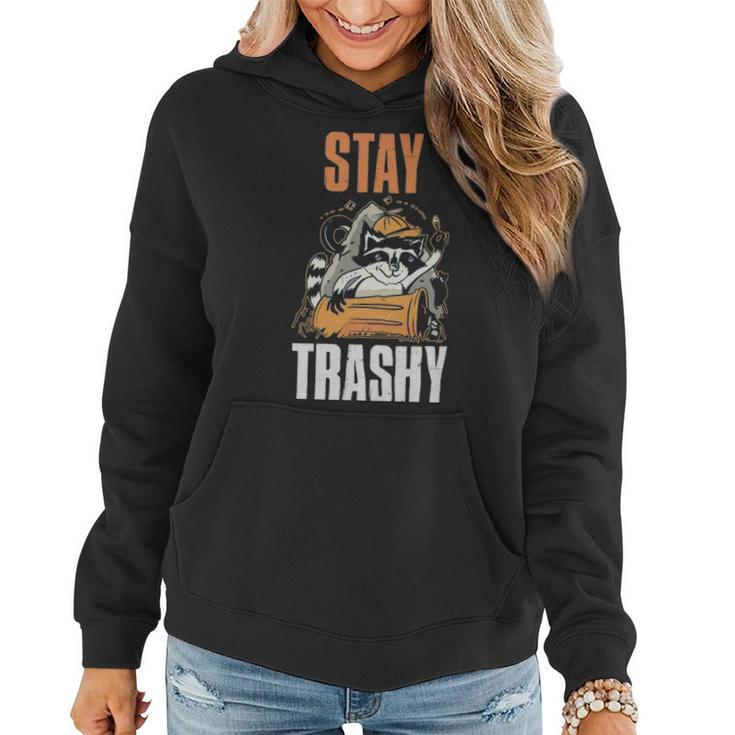 Stay Trashy Raccoon Funny Raccoon Gift  - Stay Trashy Raccoon Funny Raccoon Gift  Women Hoodie