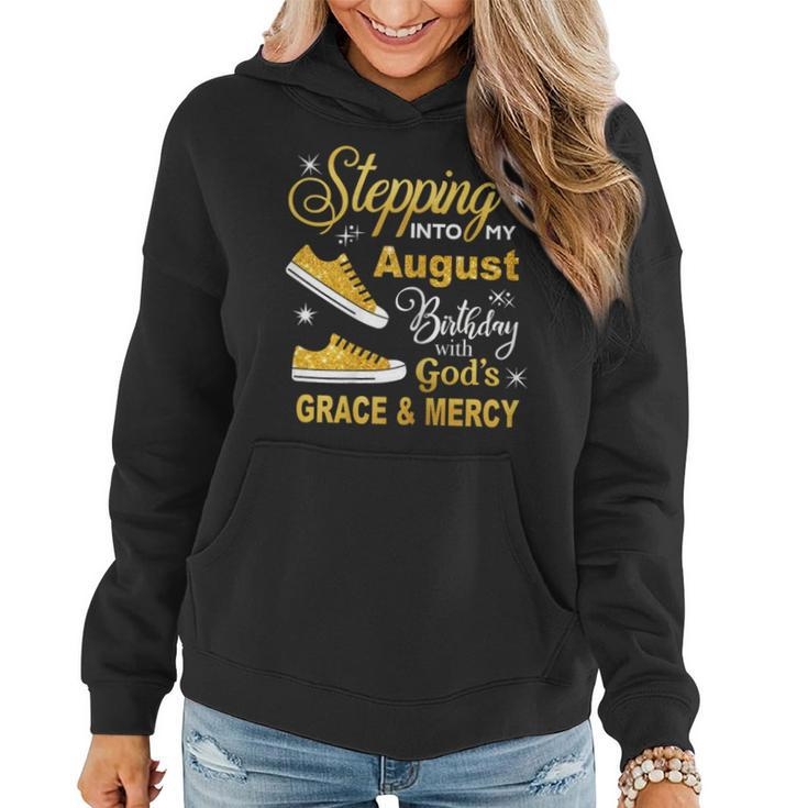 Stepping Into My August Birthday With Gods Grace And Mercy  Women Hoodie