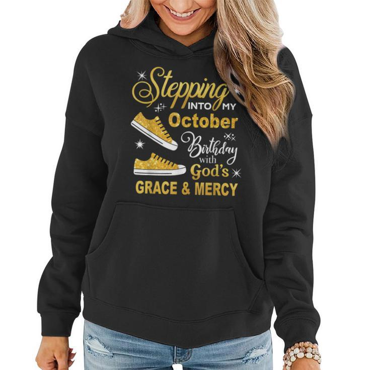 Stepping Into My October Birthday With God's Grace & Mercy Women Hoodie