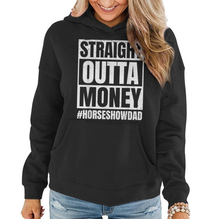 Straight Outta Money Show Dad Horse Riding Horse Show Father  Women Hoodie