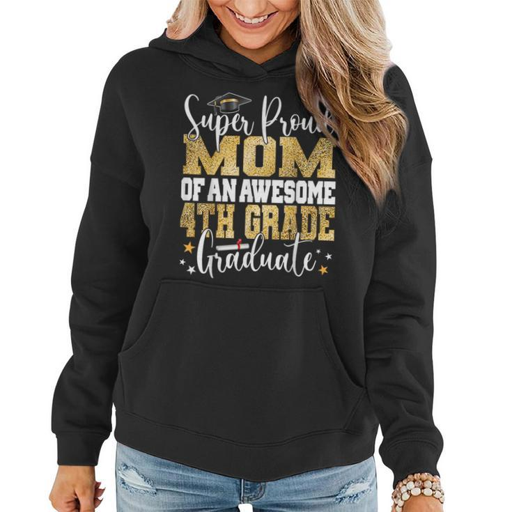 Super Proud Mom Of An Awesome 4Th Grade Graduate 2023  Women Hoodie