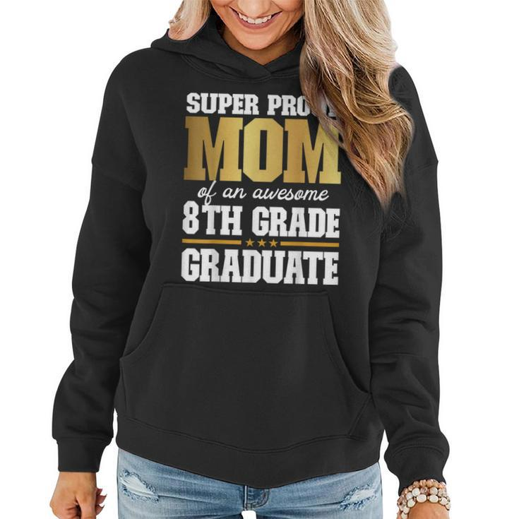 Super Proud Mom Of An Awesome 8Th Grade Graduate 2023 2024  Women Hoodie