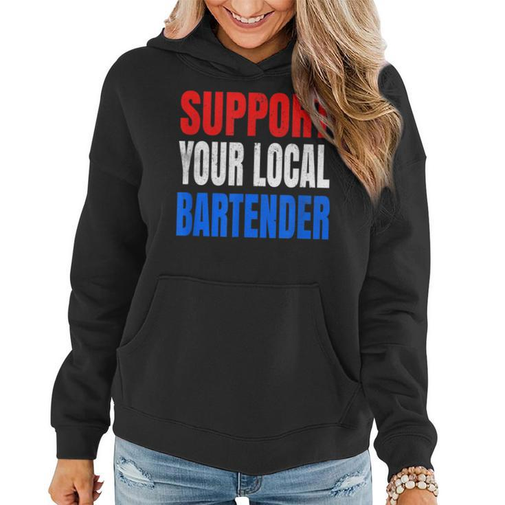 Support Your Local Bartender Beer Liquor Shots And Wine Women Hoodie