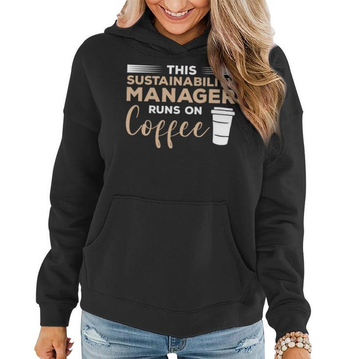 This Sustainability Manager Runs On Coffee Women Hoodie
