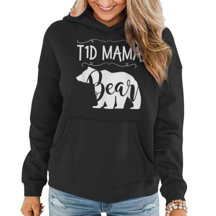 T1d Mama Bear Type1 Diabetes T1 T Mom Awareness Women Hoodie