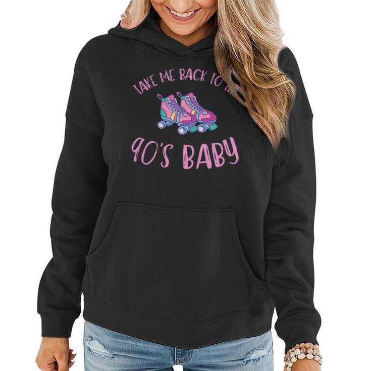 Take Me Back To The 90S Baby  Women Hoodie