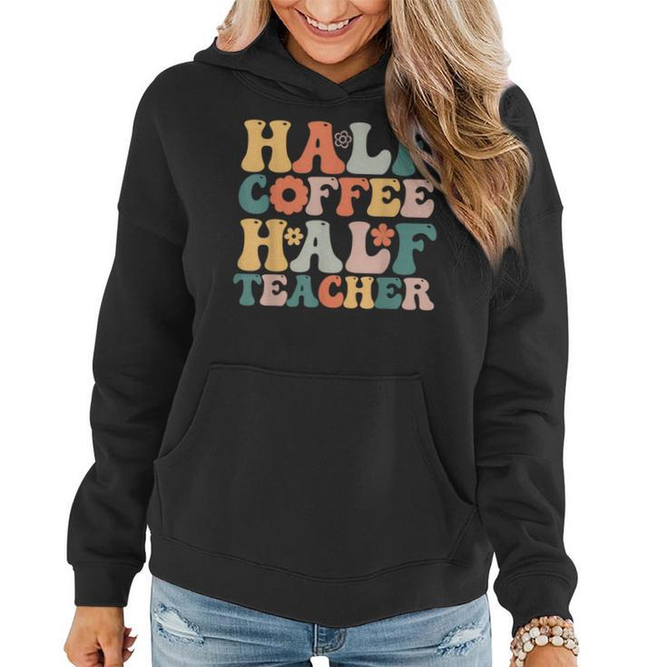 Teacher  Woman Funny Half Coffee Half Teacher  Women Hoodie
