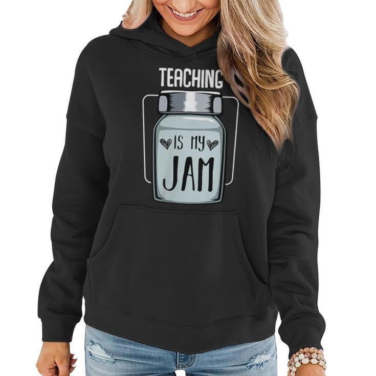 Teaching Is My Jam Educators Study School Funny Lover Quotes Gift For Womens Women Hoodie