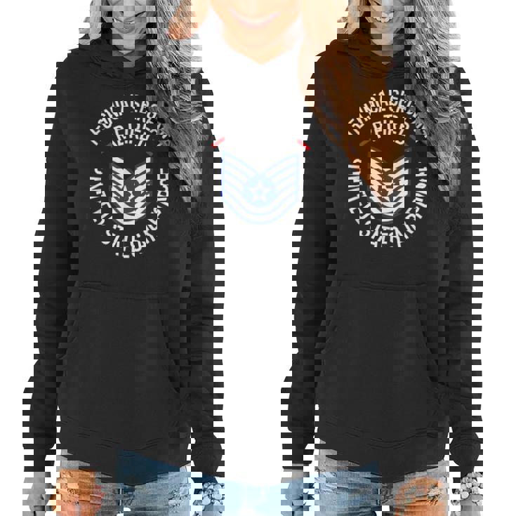 Technical Sergeant Tsgt Retired Air Force Retirement Women Hoodie