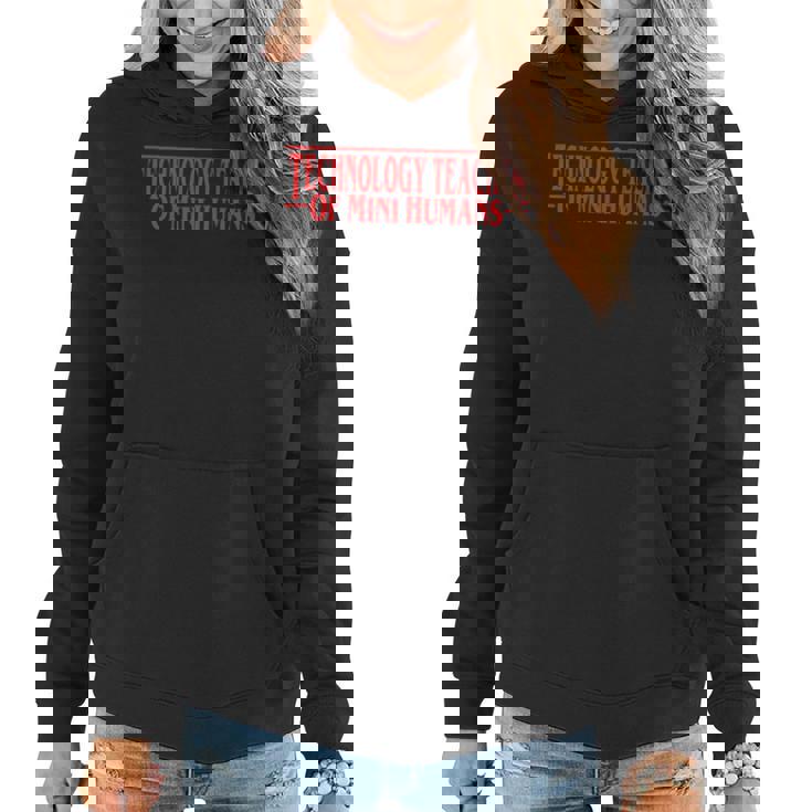 Technology Teacher Of Mini Humans Team Women Hoodie