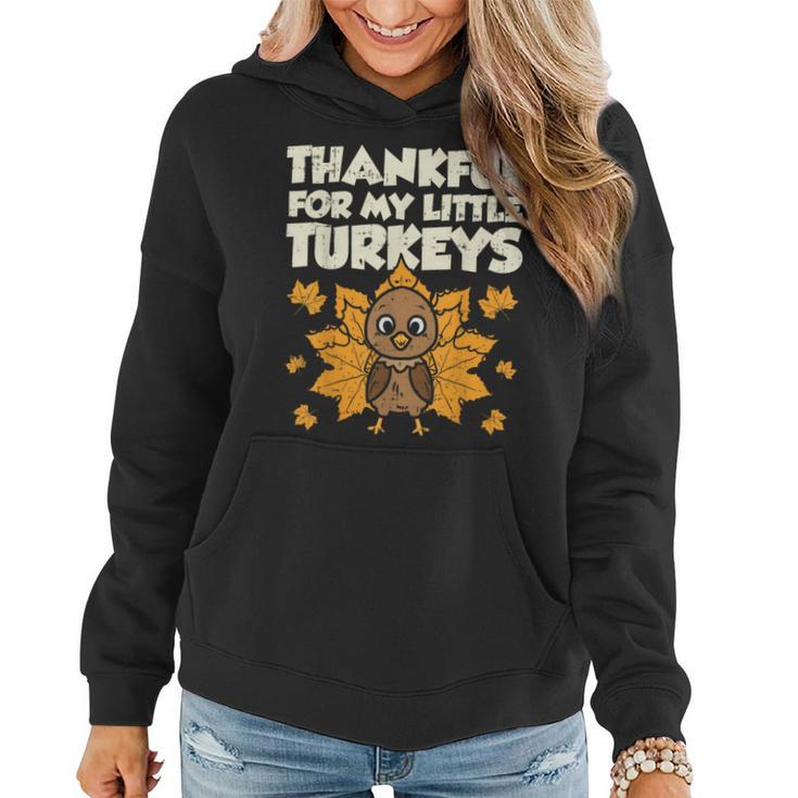 Thankful For My Little Turkeys Thanksgiving Teacher Mom Women Hoodie
