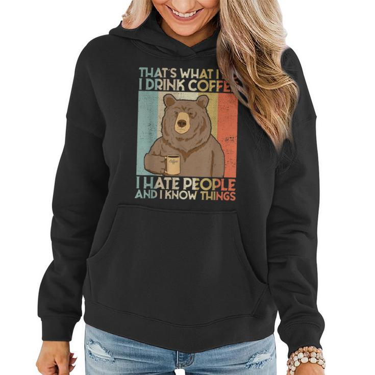 That's What I Do I Drink Coffee I Hate People And I Know Women Hoodie