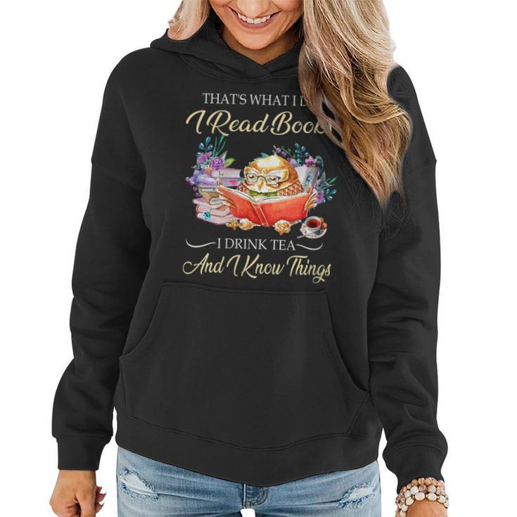 Thats I Do I Read Books Drink Tea And Know Things Funny Owl Gift For Womens Women Hoodie