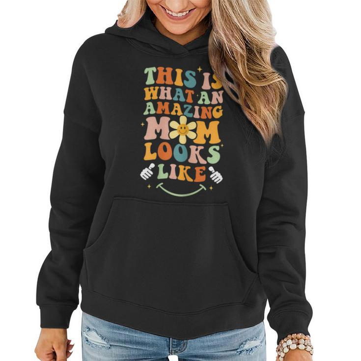 This Is What An Amazing Mom Looks Like Fun Mothers Day  Women Hoodie