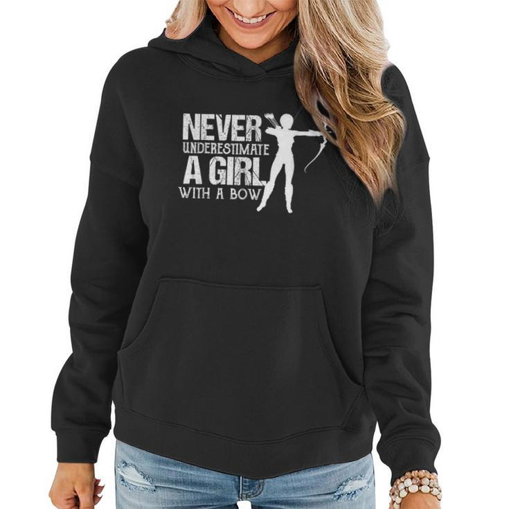 Never Underestimate A Girl With A Bow- Female Archery Women Hoodie