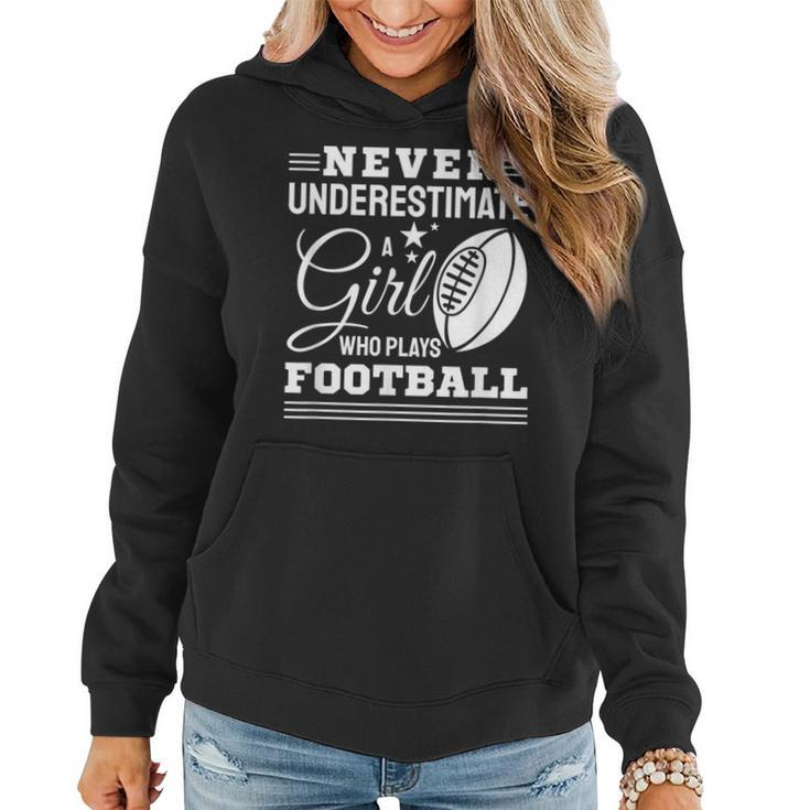 Never Underestimate A Girl Who Play Football Football Fan Women Hoodie