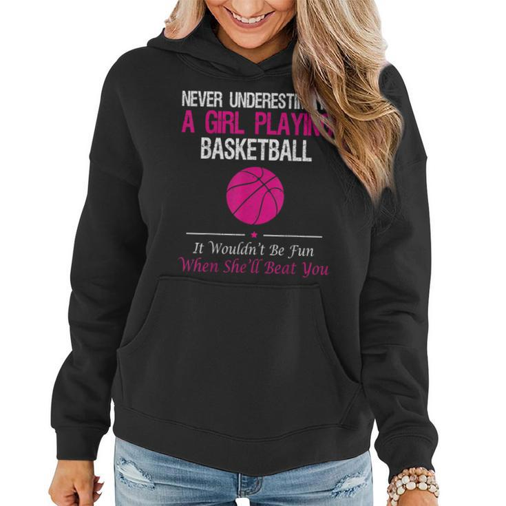 Never Underestimate A Girl Playing Basketball Women Hoodie