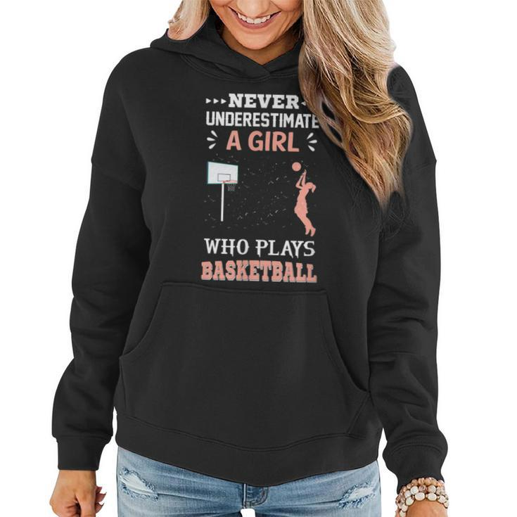 Never Underestimate A Girl Who Plays Basketball Apparel Women Hoodie