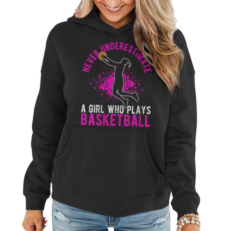 Never Underestimate A Girl Who Plays Basketball Game Women Hoodie