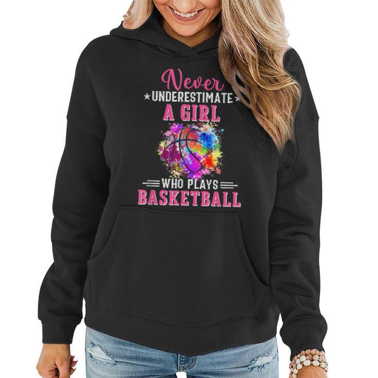Never Underestimate A Girl Who Plays Basketball Girls Womens Women Hoodie