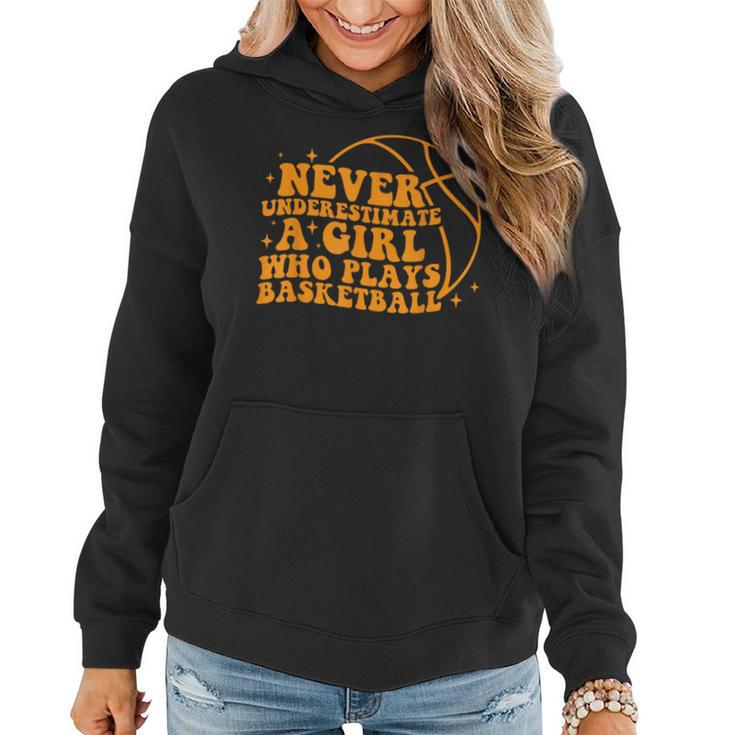 Never Underestimate A Girl Who Plays Basketball Groovy Women Hoodie